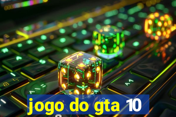 jogo do gta 10